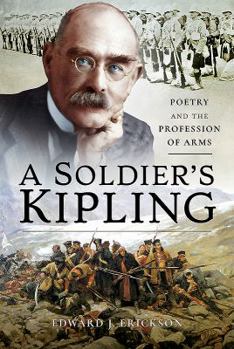 Hardcover A Soldier's Kipling: Poetry and the Profession of Arms Book