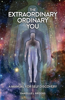 Paperback The Extraordinary Ordinary You: A Manual For Self Discovery Book