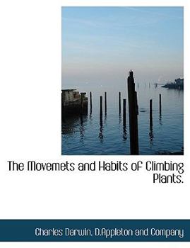 Paperback The Movemets and Habits of Climbing Plants. Book