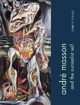 Hardcover Andre Masson and the Surrealist Self Book