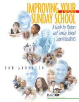 Hardcover Improving Your Sunday School: A Guide for Sunday School Superintendents Book