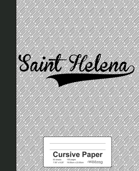 Paperback Cursive Paper: SAINT HELENA Notebook Book