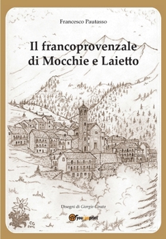 Paperback Il francoprovenzale di Mocchie e Laietto [Italian] Book