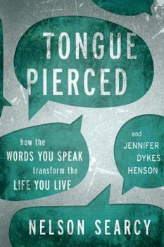 Paperback Tongue Pierced: How the Words You Speak Transform the Life You Live Book