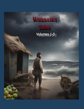 Wannasea Tales: Volumes 1 through 3
