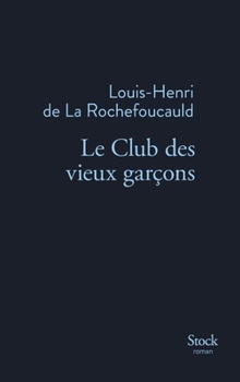 Paperback Le Club Des Vieux Garcons [French] Book