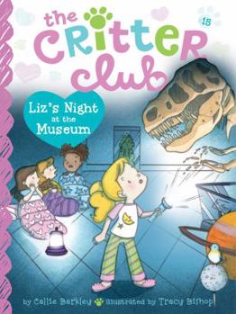 Liz's Night at the Museum - Book #15 of the Critter Club
