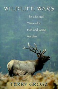 Paperback Wildlife Wars: The Life and Times of a Fish and Game Warden Book