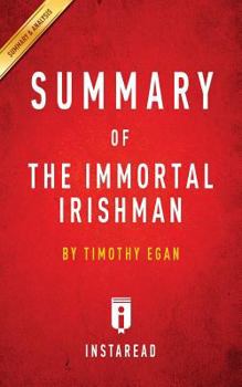 Paperback Summary of The Immortal Irishman: by Timothy Egan Includes Analysis Book
