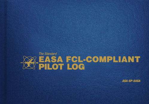 Hardcover The Standard Easa Fcl-Compliant Pilot Log: Asa-Sp-Easa Book