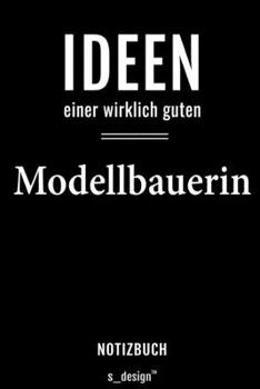 Notizbuch für Modellbauer / Modellbauerin: Originelle Geschenk-Idee [120 Seiten liniertes  blanko Papier] (German Edition)