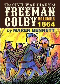 Paperback The Civil War Diary of Freeman Colby, Volume 3: 1864 Book