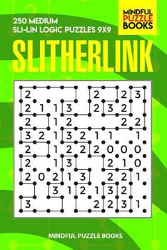 Paperback Slitherlink: 250 Medium Sli-Lin Logic Puzzles 9x9 Book