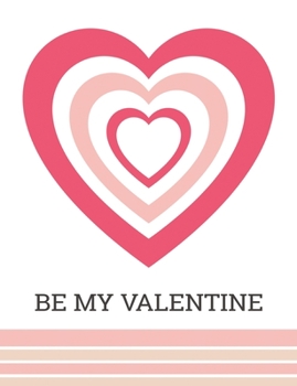 Paperback Be My Valentine: Valentine's Day Notebook Book