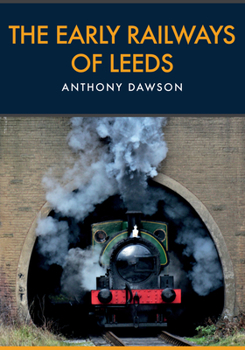 Paperback The Early Railways of Leeds Book