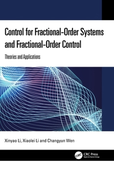 Hardcover Control for Fractional-Order Systems and Fractional-Order Control: Theories and Applications Book