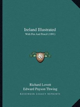 Paperback Ireland Illustrated: With Pen and Pencil (1891) Book