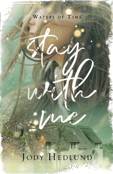 Stay With Me: A Waters of Time Novel - Book #3 of the Waters of Time