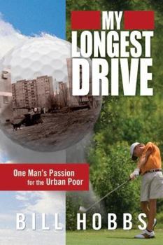 Paperback My Longest Drive: One Man's Passion for the Urban Poor Book