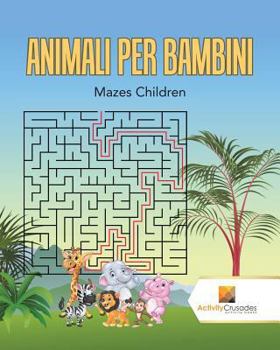 Paperback Animali Per Bambini: Mazes Children [Italian] Book