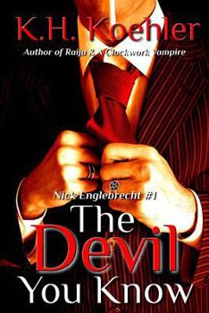 The Devil You Know - Book #1 of the Nick Englebrecht