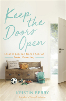 Paperback Keep the Doors Open: Lessons Learned from a Year of Foster Parenting Book