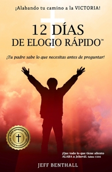 Paperback 12 Días de Elogio Rápido: ¡Alabando tu camino a la VICTORIA! [Spanish] Book