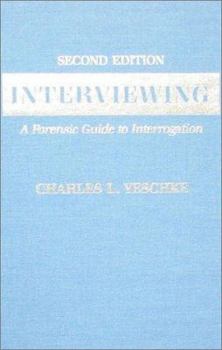 Hardcover Interviewing: A Forensic Guide to Interrogation Book