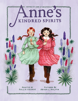 Hardcover Anne's Kindred Spirits: Inspired by Anne of Green Gables Book