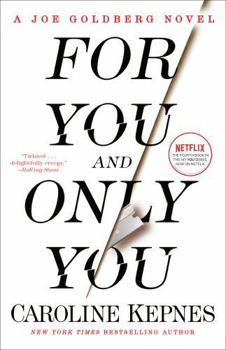 Paperback For You and Only You: A Joe Goldberg Novel Book