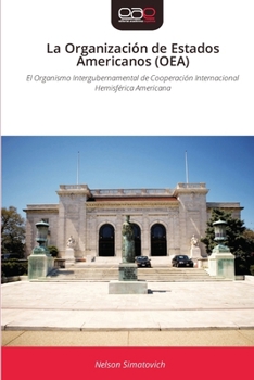 La Organización de Estados Americanos (OEA) (Spanish Edition)