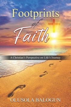 Paperback Footprints of Faith: A Christian's Perspective on Life's Journey Book
