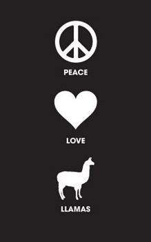 Paperback Peace Love Llamas: 120 Page, 5x8, Lined Journal Notebook, Llama Gifts Book