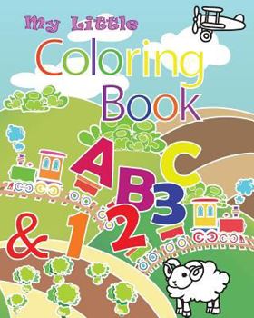 Paperback My Little Coloring Book ABC & 123: This book contain illustration of alphabets from A to Z and numbers from 0 to 9. Coloring is a great way to get chi Book