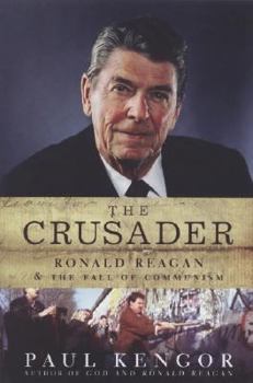 Hardcover The Crusader: Ronald Reagan and the Fall of Communism Book