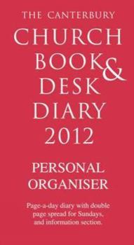 Diary The Canterbury Church Book and Desk Diary 2012: Personal Organiser Edition Book