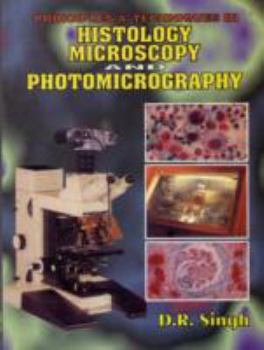 Paperback Principles and Techniques in Histology, Microscopy: Photomicrography Book