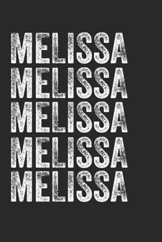 Paperback Name MELISSA Journal Customized Gift For MELISSA A beautiful personalized: Lined Notebook / Journal Gift, Notebook for MELISSA,120 Pages, 6 x 9 inches Book