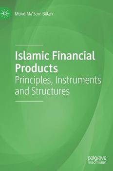 Hardcover Islamic Financial Products: Principles, Instruments and Structures Book