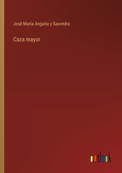 Caza mayor (Spanish Edition)