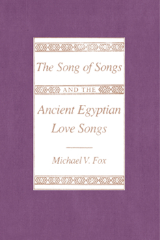 Paperback The Song of Songs and the Ancient Egyptian Love Songs Book