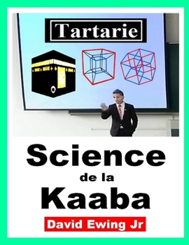 Tartarie - Science de la Kaaba: (pas en couleur) (French Edition)