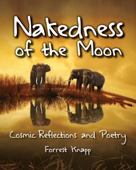 Paperback Nakedness of the Moon: Cosmic Reflections and Poetry Book