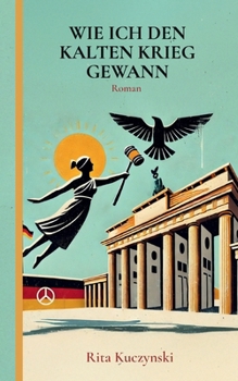 Paperback Wie ich den Kalten Krieg gewann [German] Book
