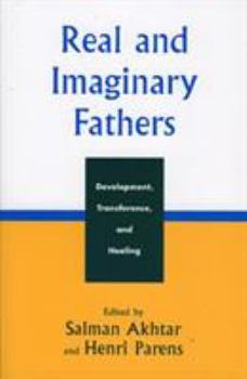 Paperback Real and Imaginary Fathers: Development, Transference, and Healing Book