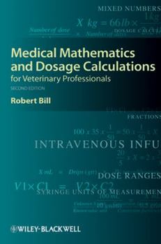 Paperback Medical Mathematics and Dosage Calculations for Veterinary Professionals Book