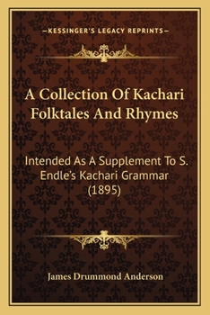 A Collection of Kachári Folk-Tales and Rhymes