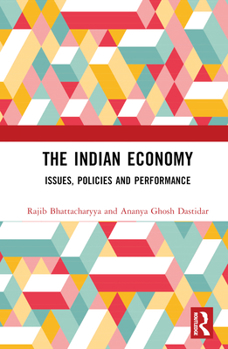 Hardcover The Indian Economy: Issues, Policies and Performance Book