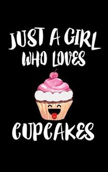 Paperback Just A Girl Who Loves Cupcakes: Animal Nature Collection Book