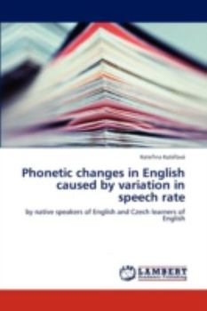 Paperback Phonetic Changes in English Caused by Variation in Speech Rate Book